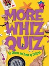 More Whiz Quiz (eBook): For Children and Grown-up Children